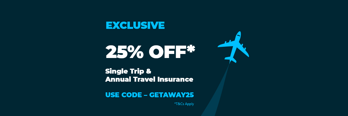EXCLUSIVE 25% Off* Single Trip & Annual Travel Insurance - Use Code GETAWAY25 *T&Cs Apply